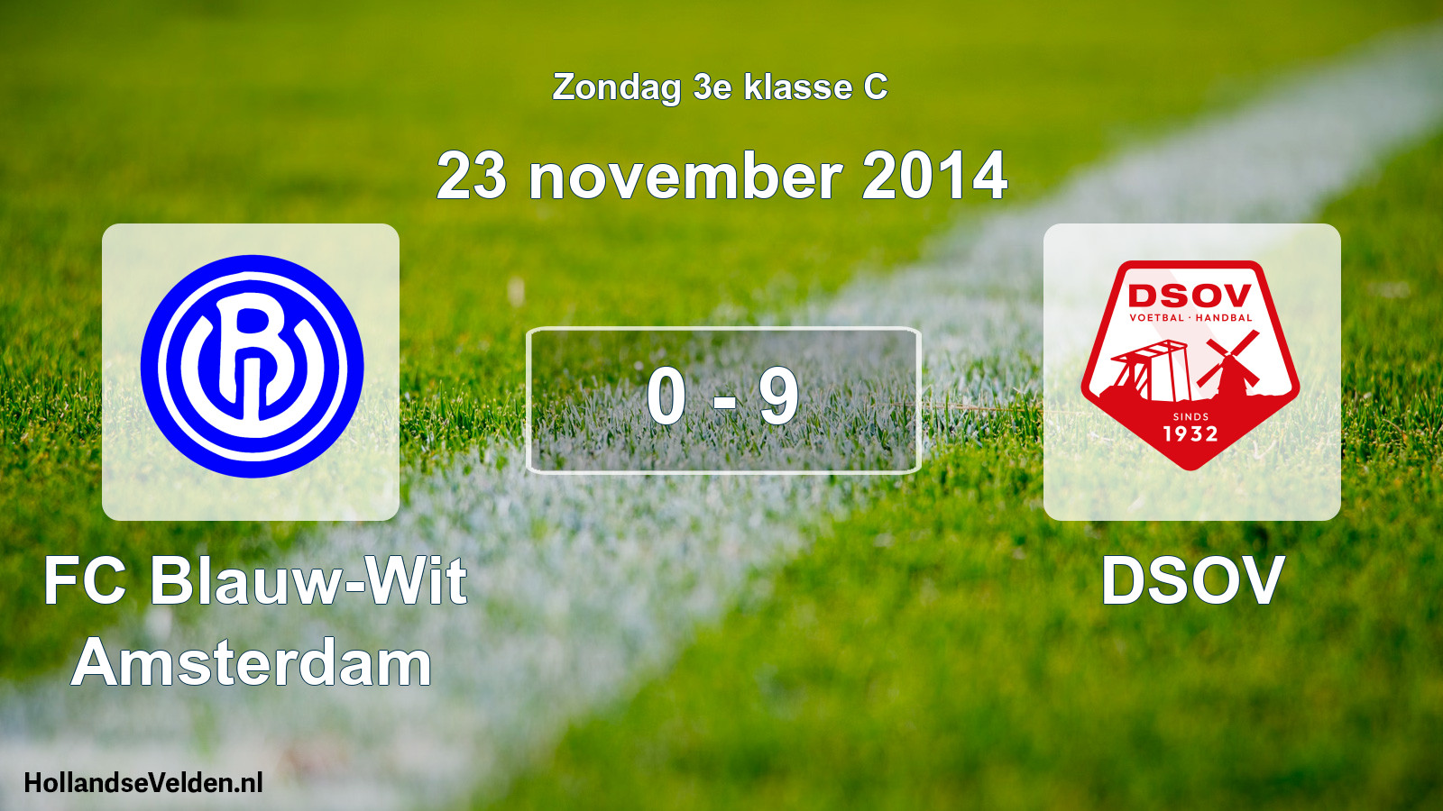 Total number of matches played: FC Blauw-Wit Amsterdam - DSOV 0 - 9 (23 November 2014)