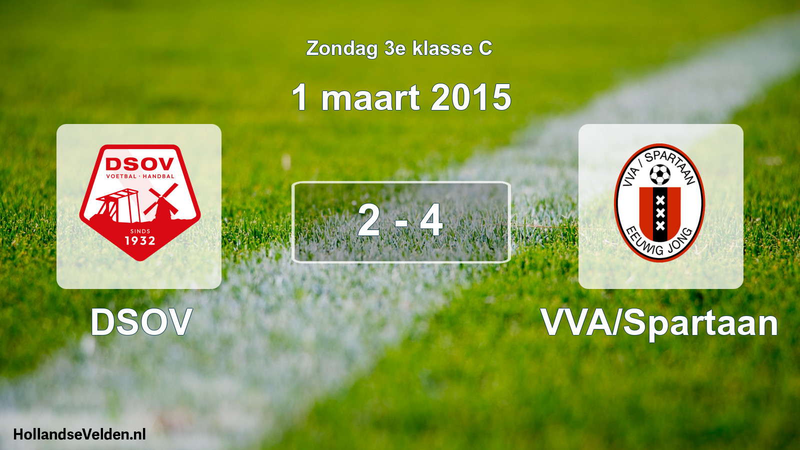 Total number of matches played: DSOV - VVA/Spartaan 2 - 4 (1 March 2015)