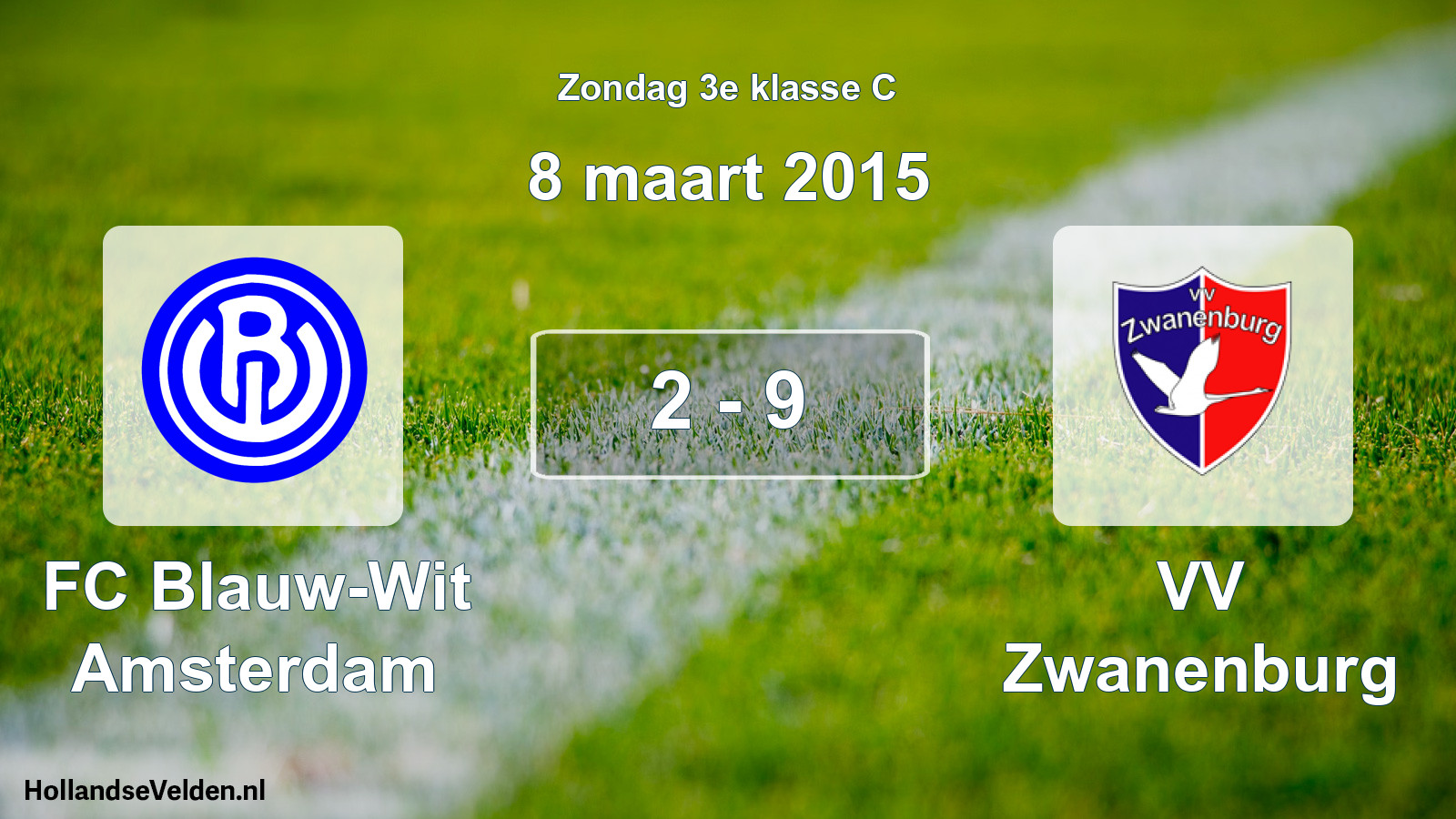Total number of matches played: FC Blauw-Wit Amsterdam - VV Zwanenburg 2 - 9 (8 March 2015)