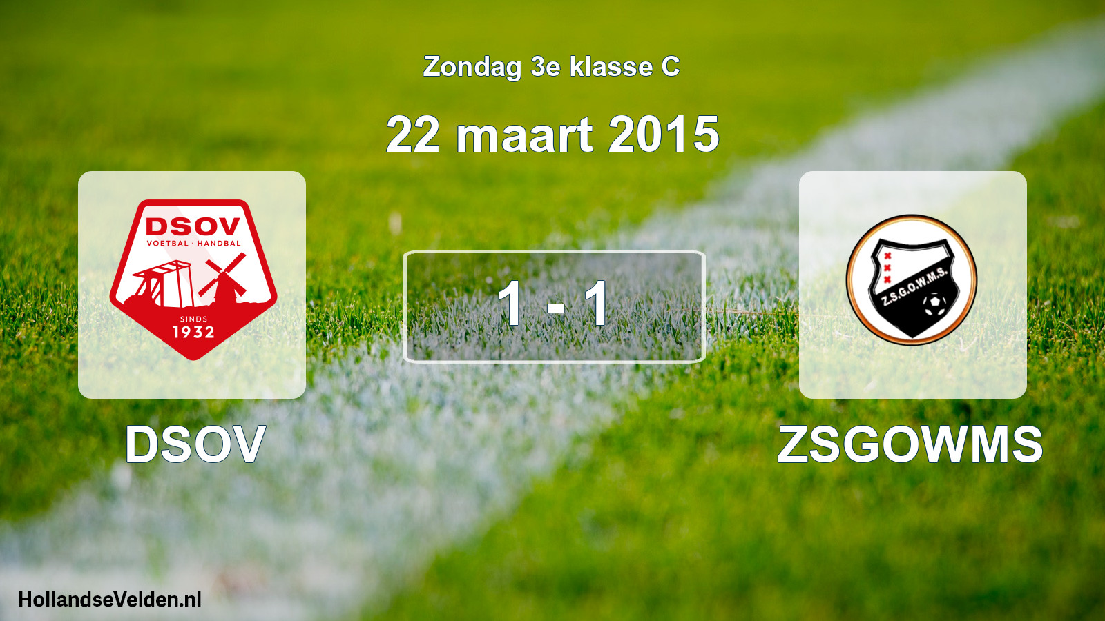 Total number of matches played: DSOV - ZSGOWMS 1 - 1 (22 March 2015)