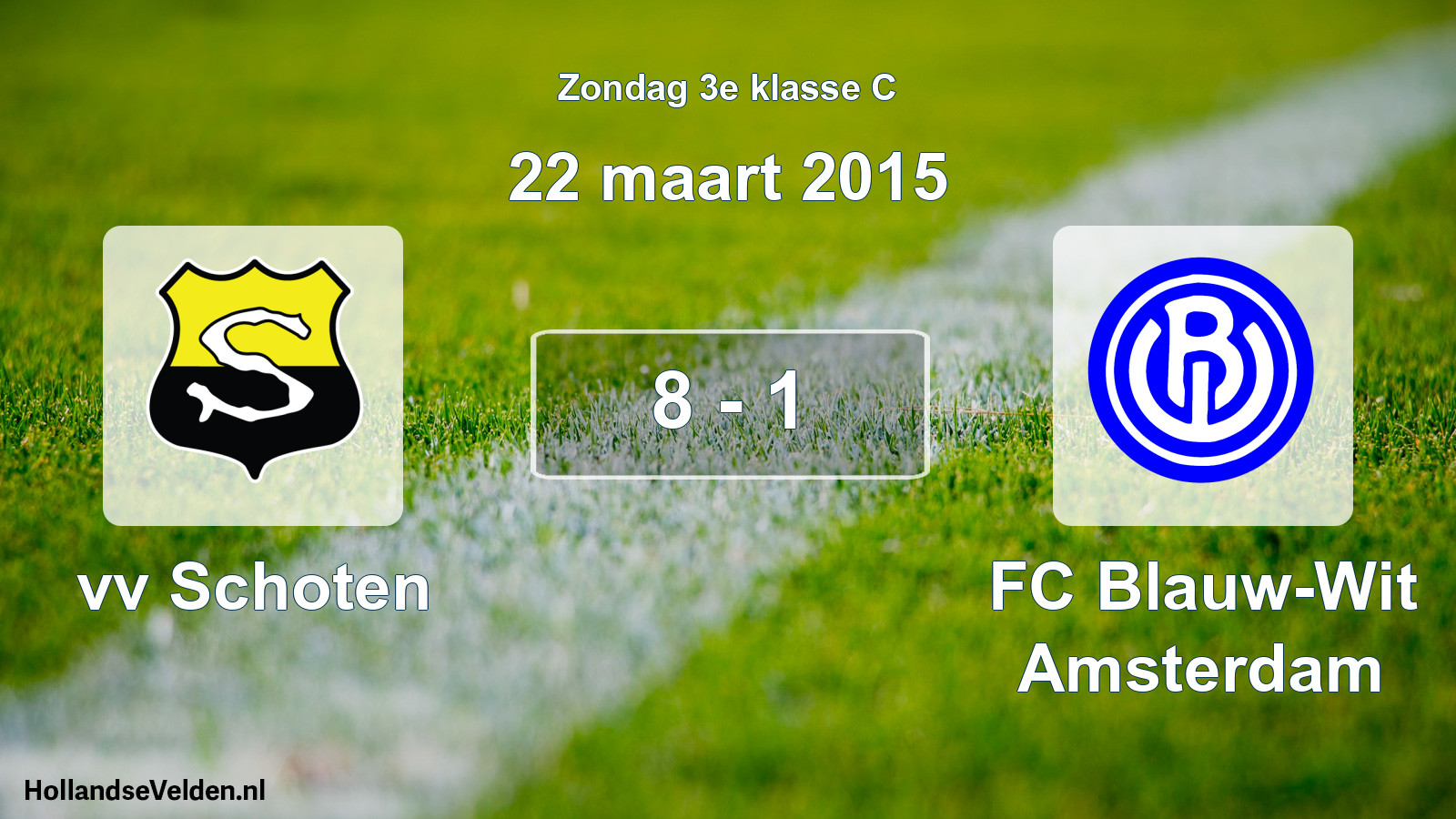 Total number of matches played: vv Schoten - FC Blauw-Wit Amsterdam 8 - 1 (22 March 2015)