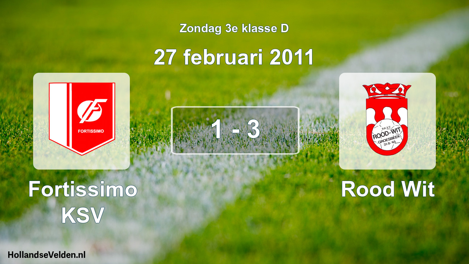 Total number of matches played: Fortissimo KSV - Rood Wit 1 - 3 (27 February 2011)