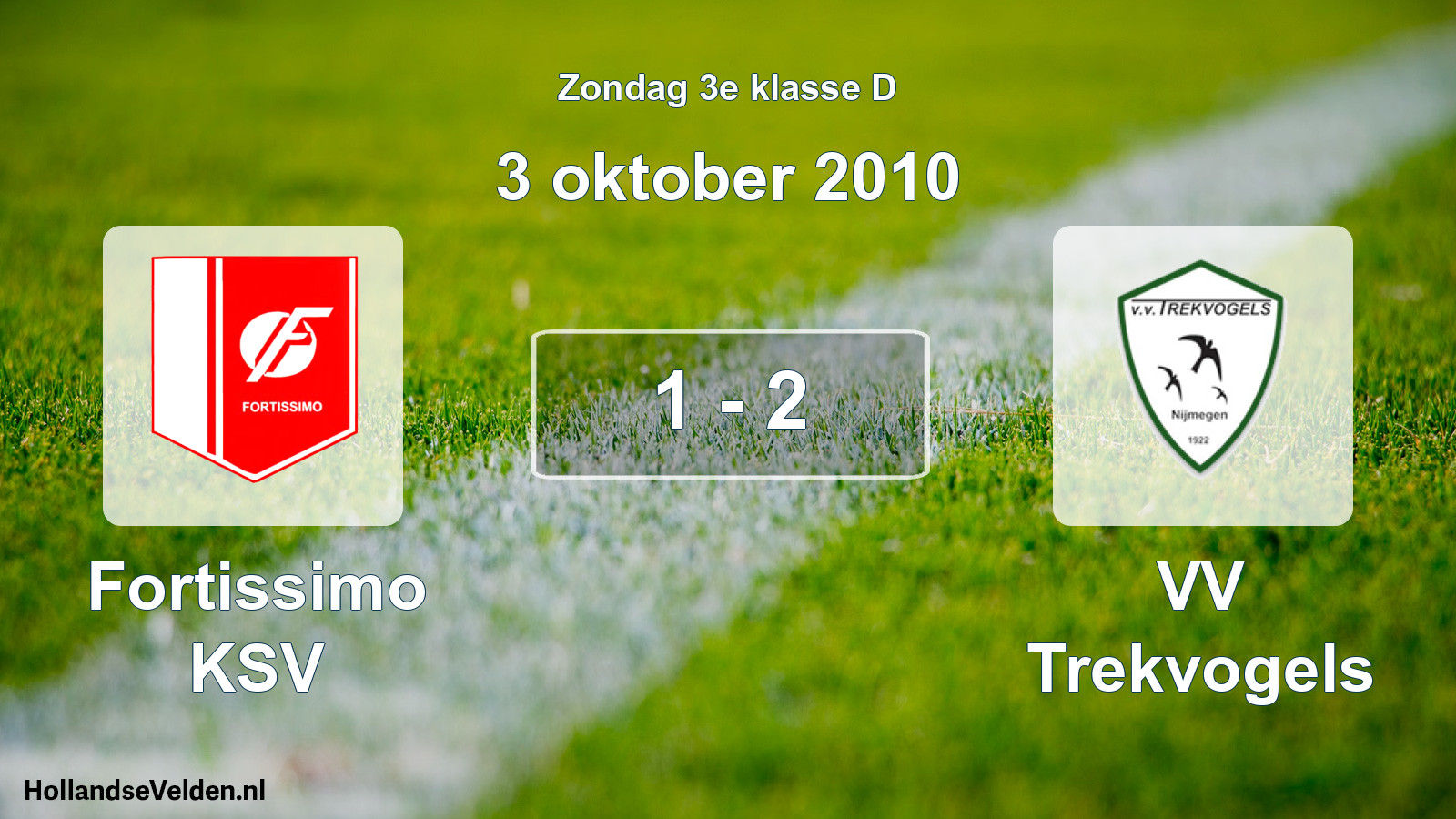 Total number of matches played: Fortissimo KSV - VV Trekvogels 1 - 2 (3 October 2010)
