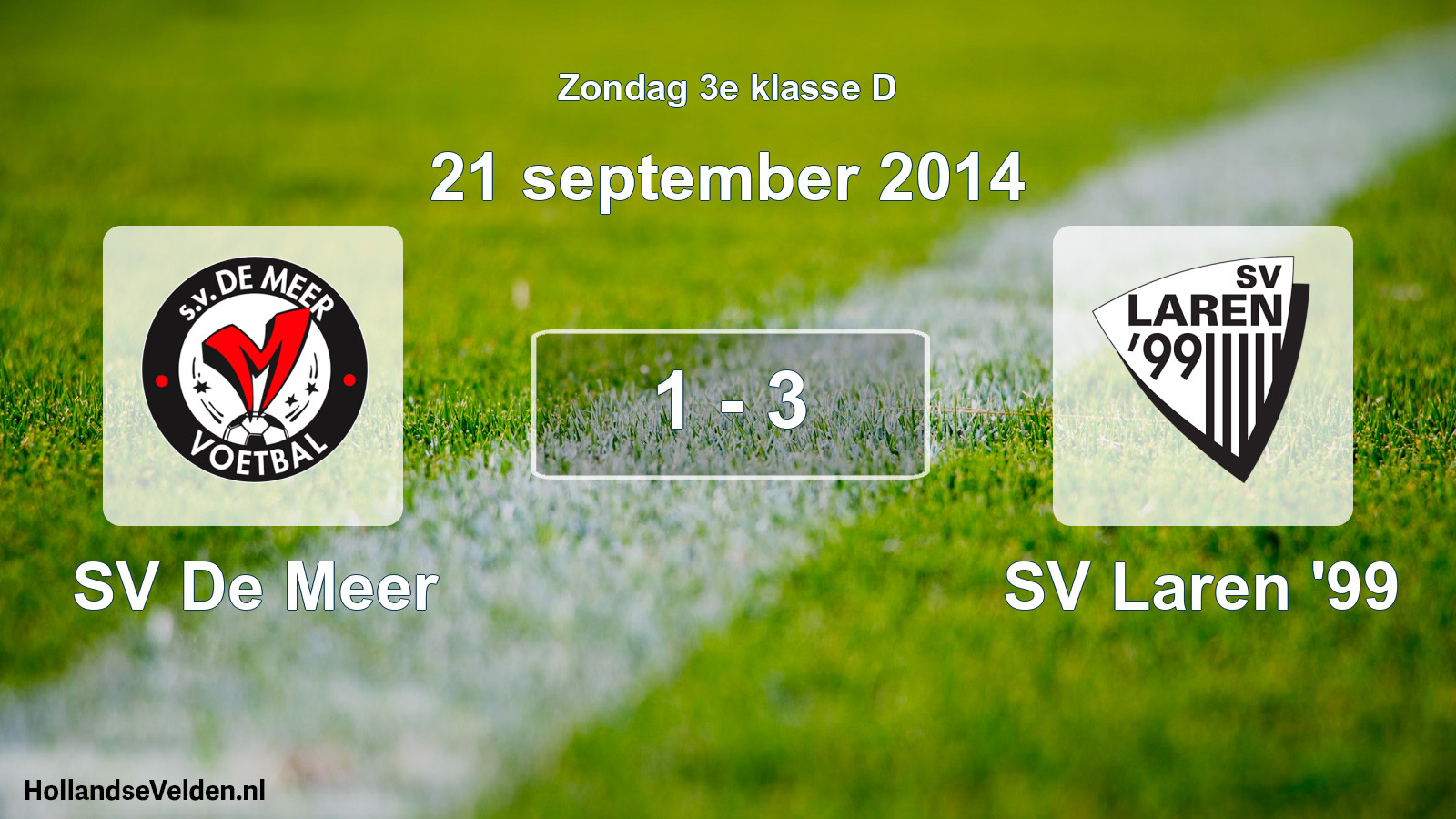 Total number of matches played: SV De Meer - SV Laren '99 1 - 3 (21 September 2014)