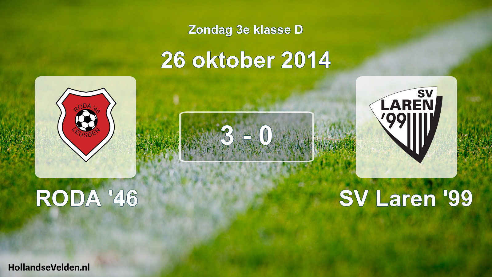 Total number of matches played: RODA '46 - SV Laren '99 3 - 0 (26 October 2014)