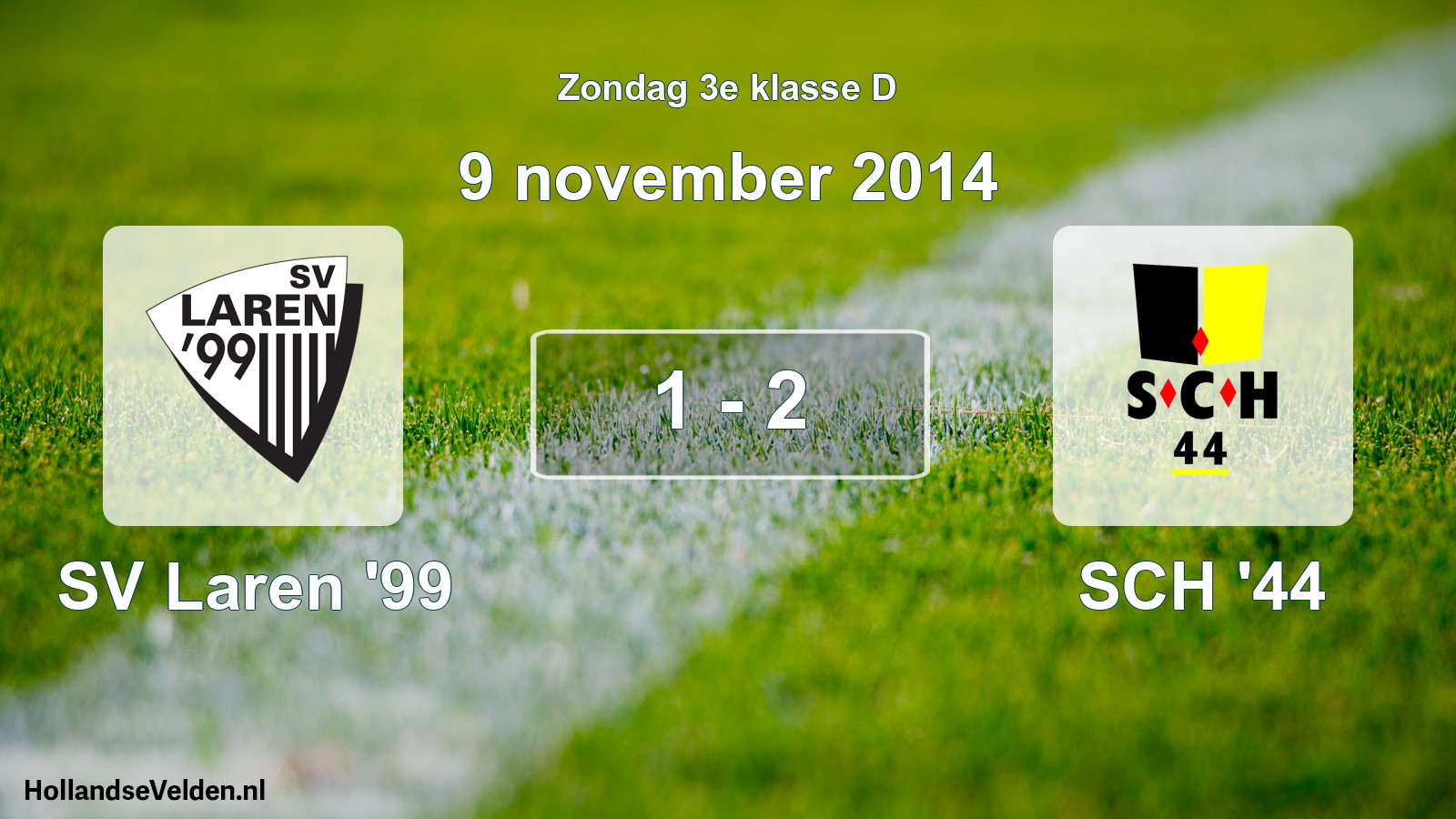 Total number of matches played: SV Laren '99 - SCH '44 1 - 2 (9 November 2014)