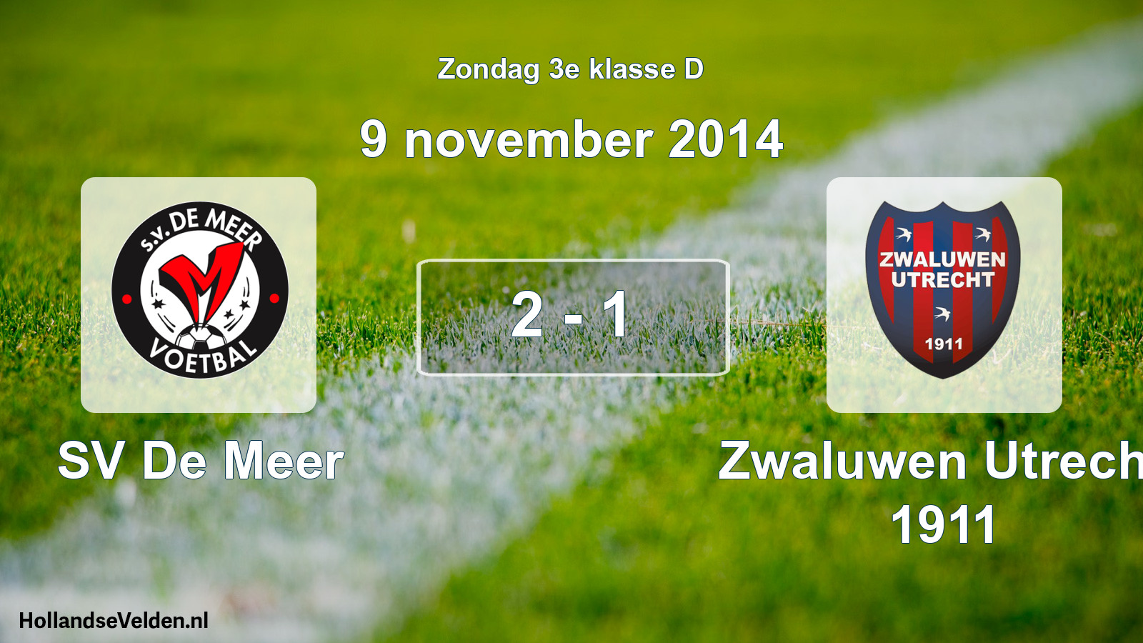 Total number of matches played: SV De Meer - Zwaluwen Utrecht 1911 2 - 1 (9 November 2014)