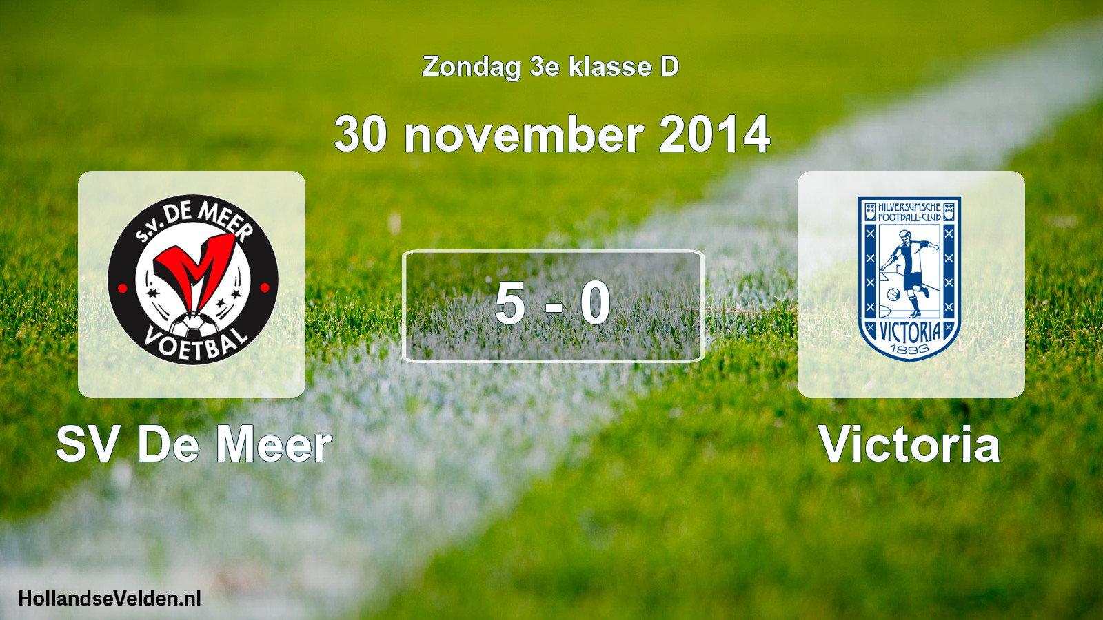 Total number of matches played: SV De Meer - Victoria 5 - 0 (30 November 2014)