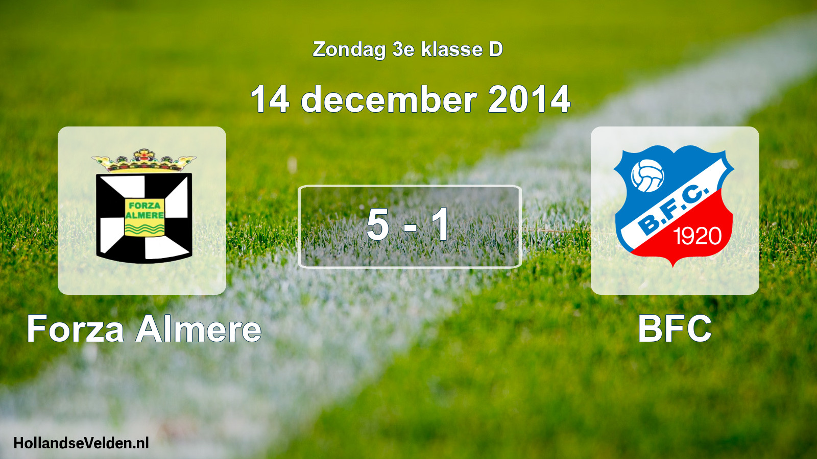 Total number of matches played: Forza Almere - BFC 5 - 1 (14 December 2014)