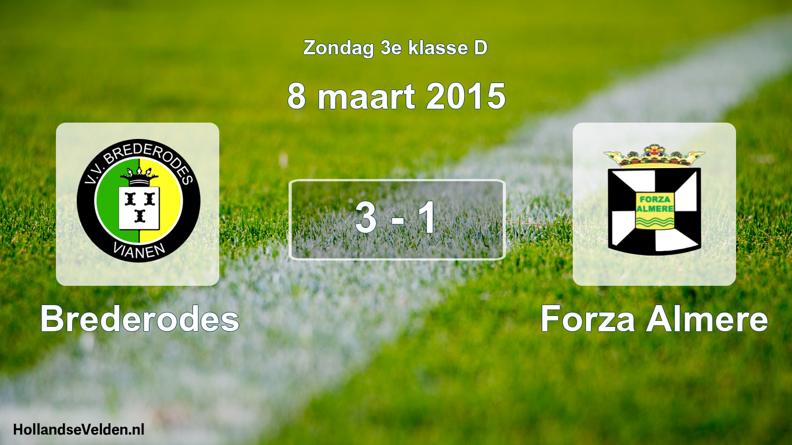 Total number of matches played: Brederodes - Forza Almere 3 - 1 (8 March 2015)