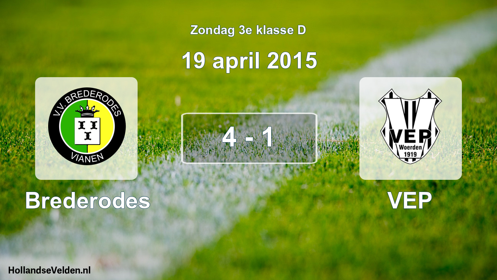 Total number of matches played: Brederodes - VEP 4 - 1 (19 April 2015)