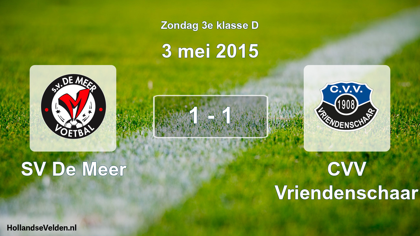Total number of matches played: SV De Meer - CVV Vriendenschaar 1 - 1 (3 May 2015)