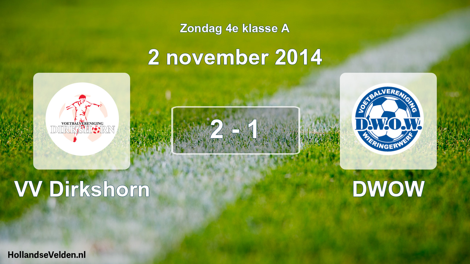 Total number of matches played: VV Dirkshorn - DWOW 2 - 1 (2 November 2014)