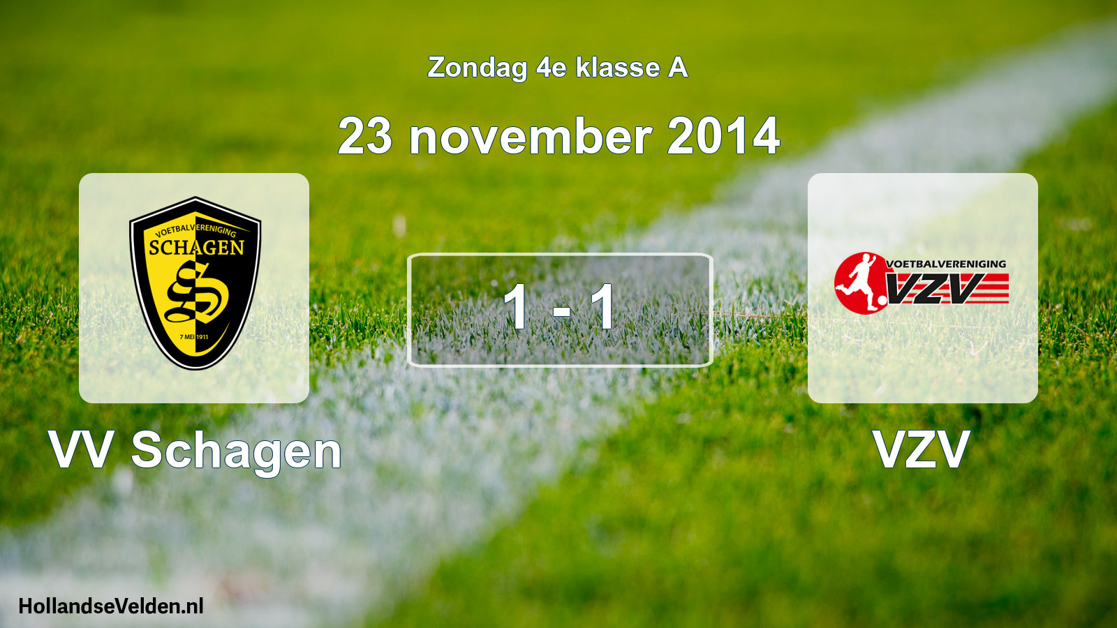 Total number of matches played: VV Schagen - VZV 1 - 1 (23 November 2014)