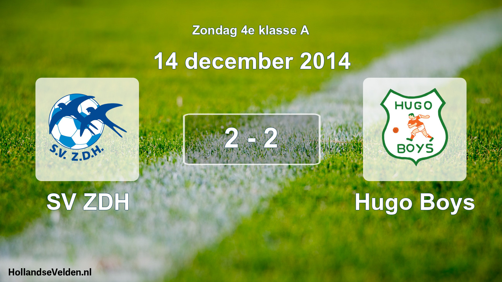 Total number of matches played: SV ZDH - Hugo Boys 2 - 2 (14 December 2014)
