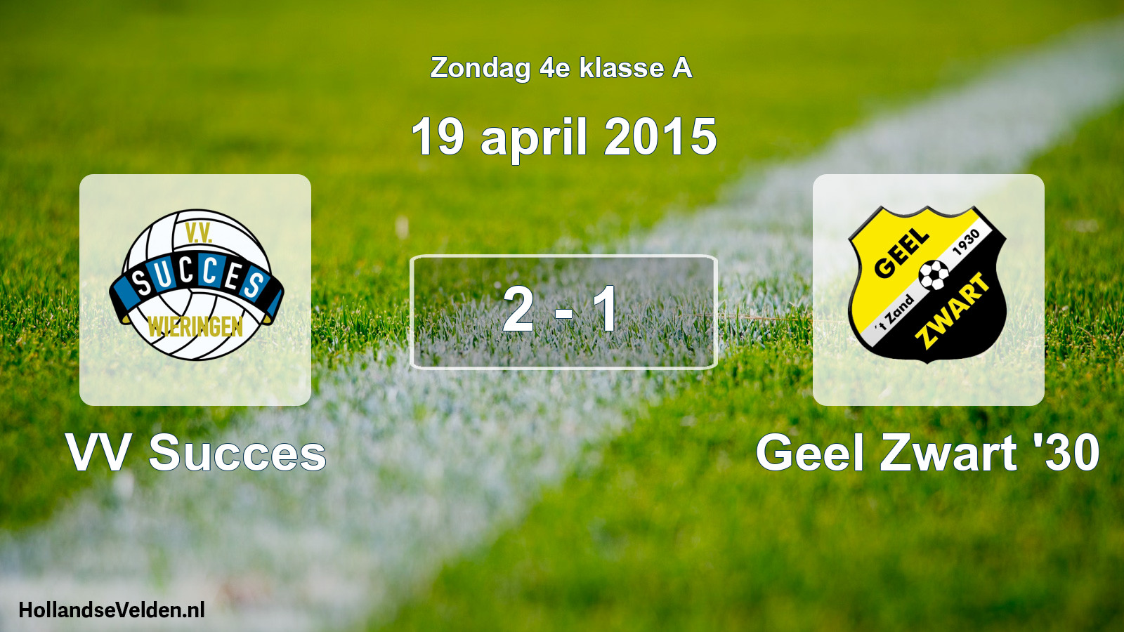 Total number of matches played: VV Succes - Geel Zwart '30 2 - 1 (19 April 2015)