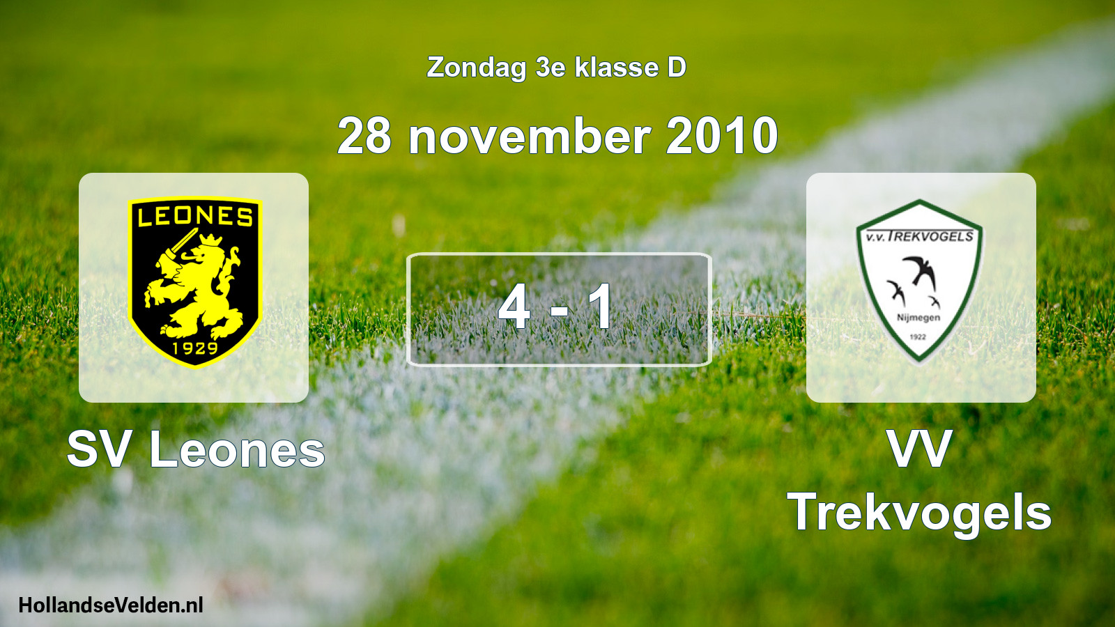Total number of matches played: SV Leones - VV Trekvogels 4 - 1 (28 November 2010)