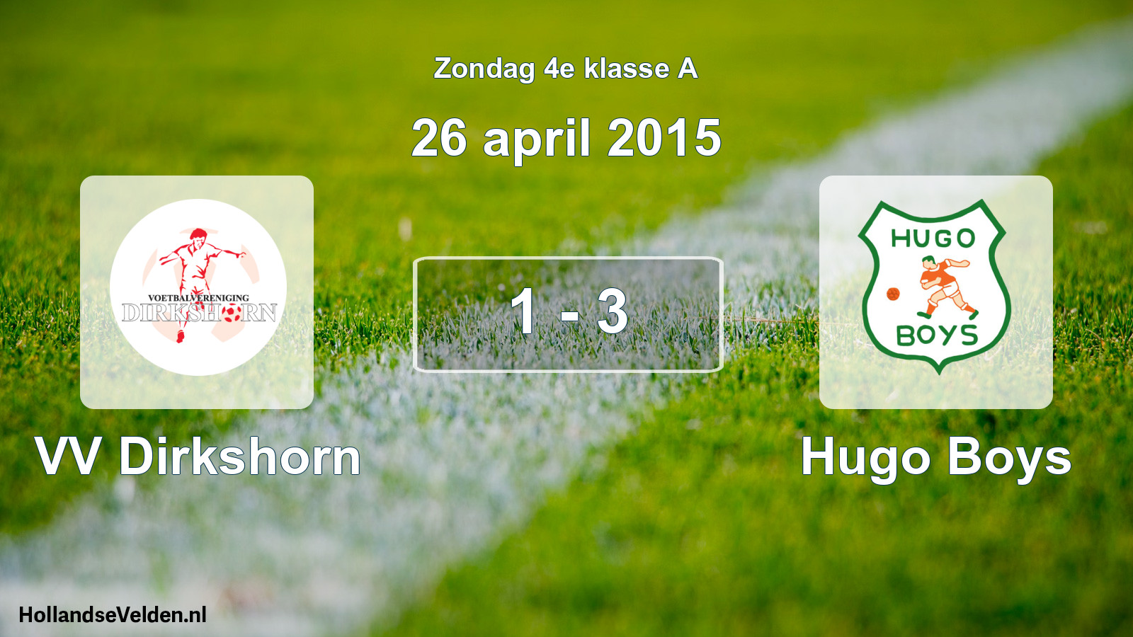 Total number of matches played: VV Dirkshorn - Hugo Boys 1 - 3 (26 April 2015)