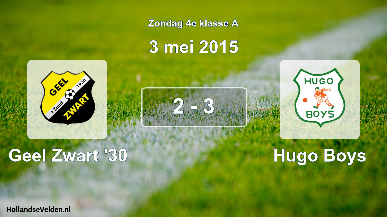 Total number of matches played: Geel Zwart '30 - Hugo Boys 2 - 3 (3 May 2015)