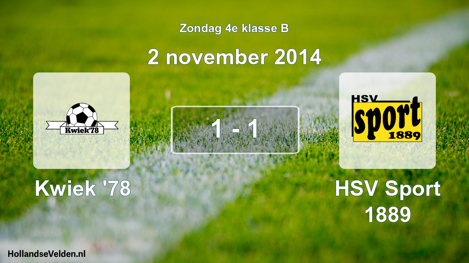 Total number of matches played: Kwiek '78 - HSV Sport 1889 1 - 1 (2 November 2014)