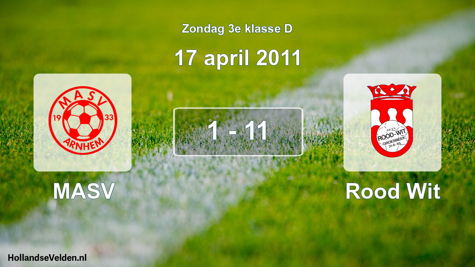 Total number of matches played: MASV - Rood Wit 1 - 11 (17 April 2011)