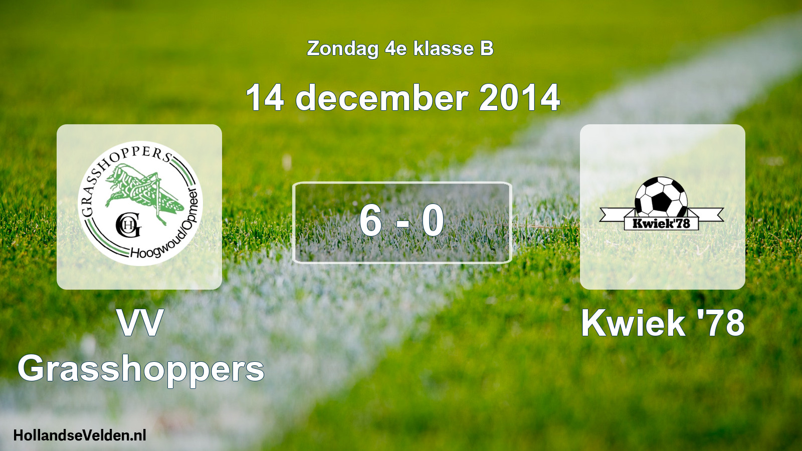 Total number of matches played: VV Grasshoppers - Kwiek '78 6 - 0 (14 December 2014)