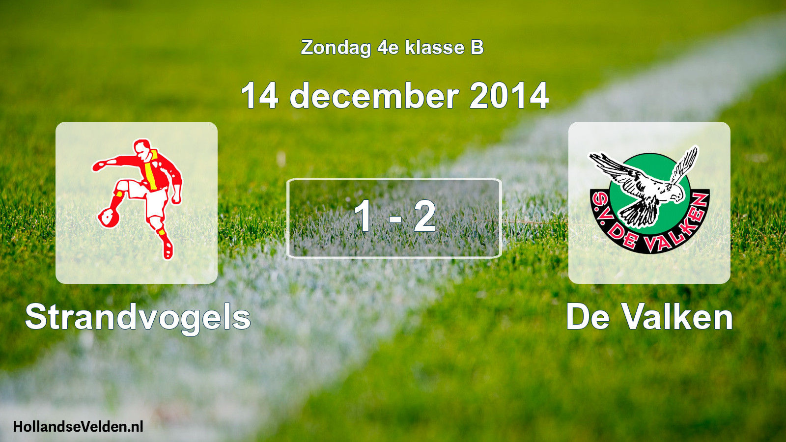 Total number of matches played: Strandvogels - De Valken 1 - 2 (14 December 2014)