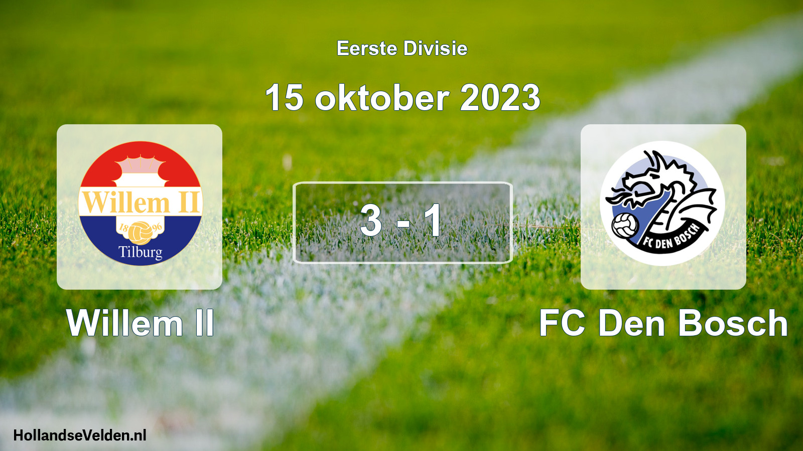 Total number of matches played: Willem II - FC Den Bosch 3 - 1 (15 October 2023)