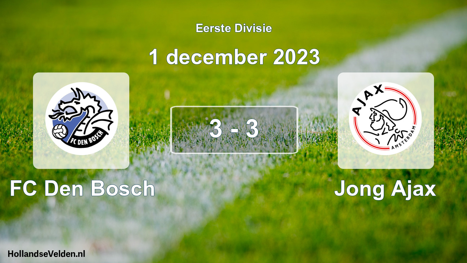 Total number of matches played: FC Den Bosch - Jong Ajax 3 - 3 (1 December 2023)