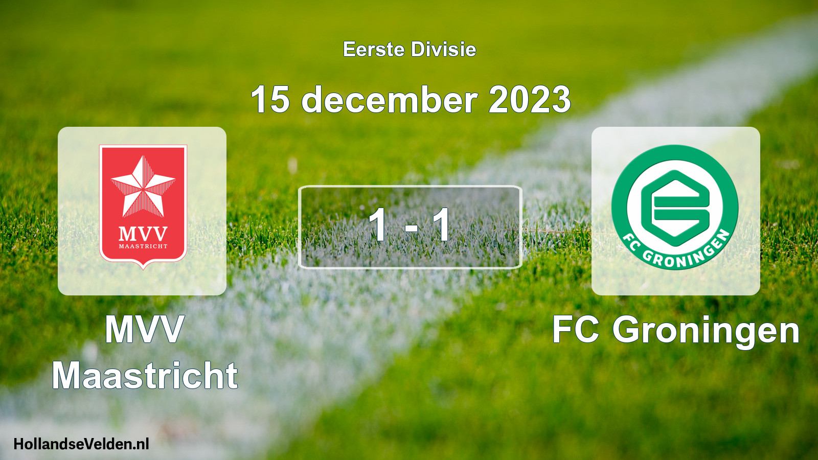 Total number of matches played: MVV Maastricht - FC Groningen 1 - 1 (15 December 2023)