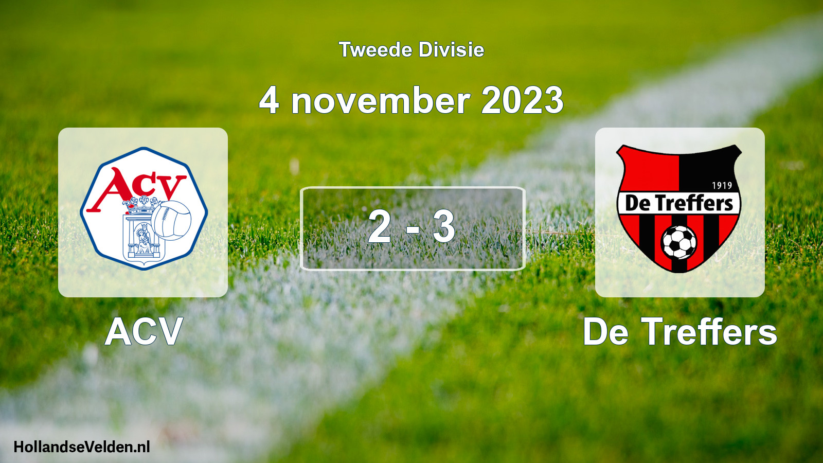 Total number of matches played: ACV - De Treffers 2 - 3 (4 November 2023)