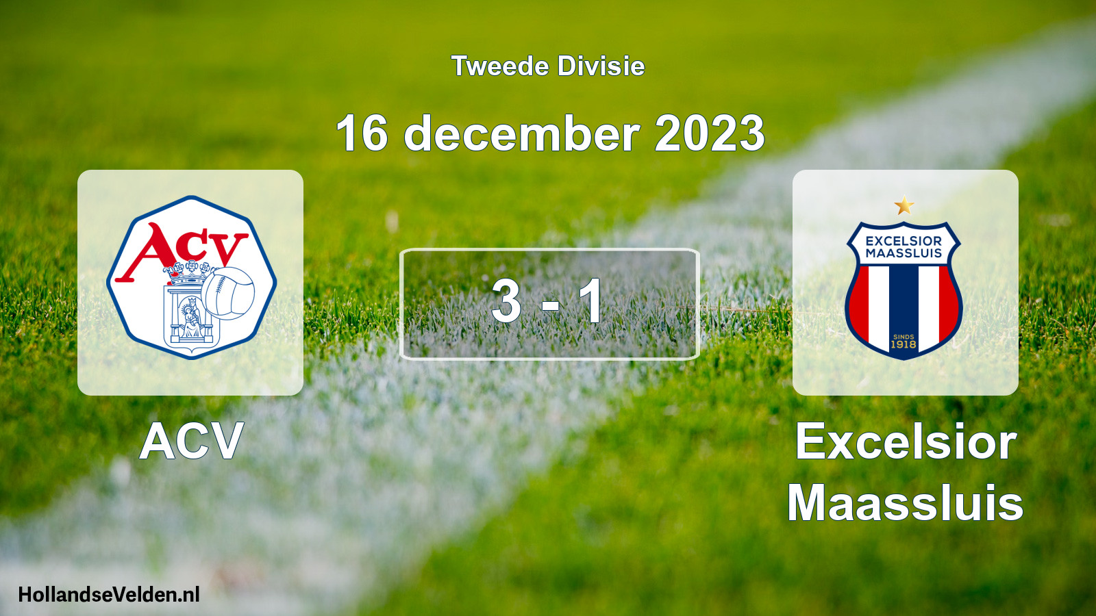 Total number of matches played: ACV - Excelsior Maassluis 3 - 1 (16 December 2023)
