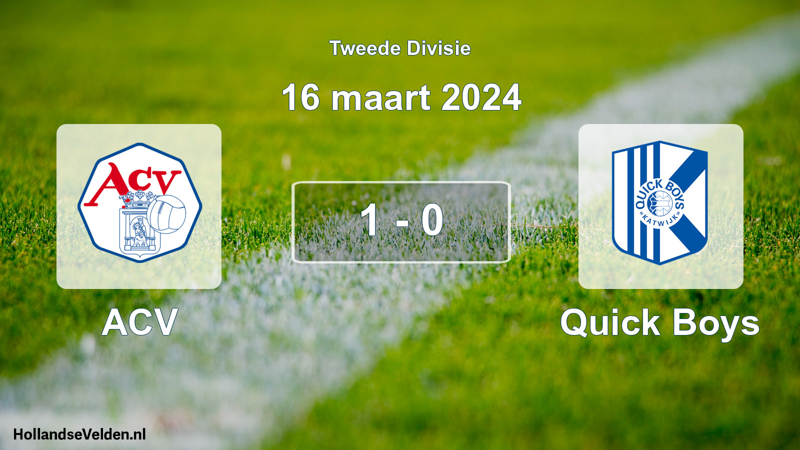 Total number of matches played: ACV - Quick Boys 1 - 0 (16 March 2024)