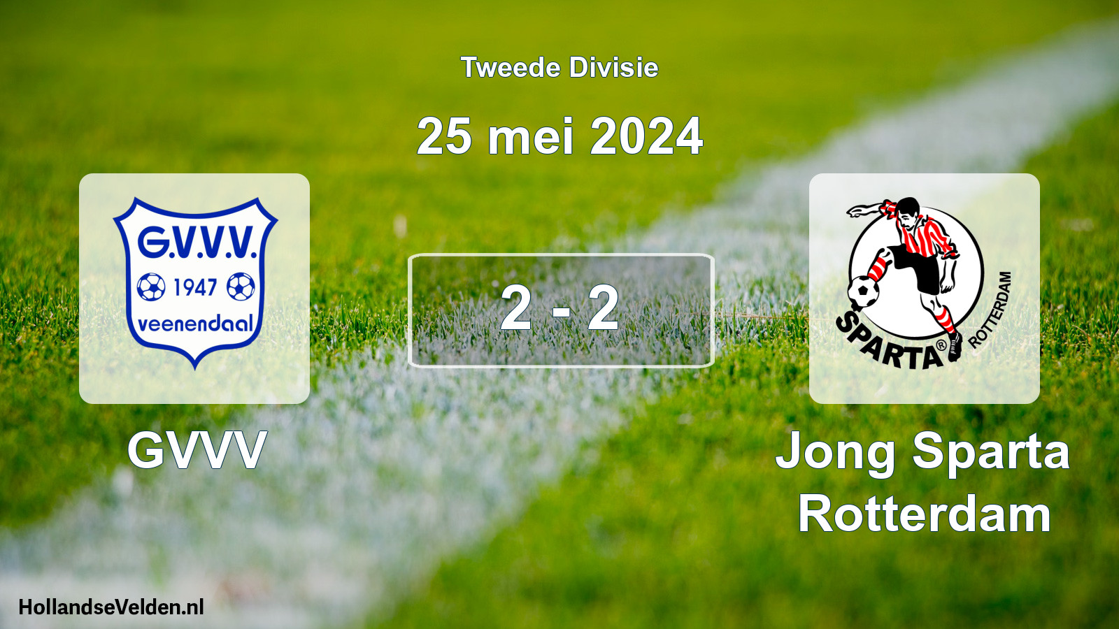 Total number of matches played: GVVV - Jong Sparta Rotterdam 2 - 2 (25 May 2024)