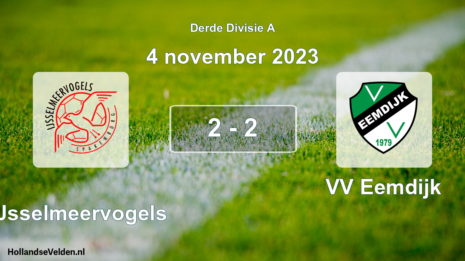 Total number of matches played: IJsselmeervogels - VV Eemdijk 2 - 2 (4 November 2023)