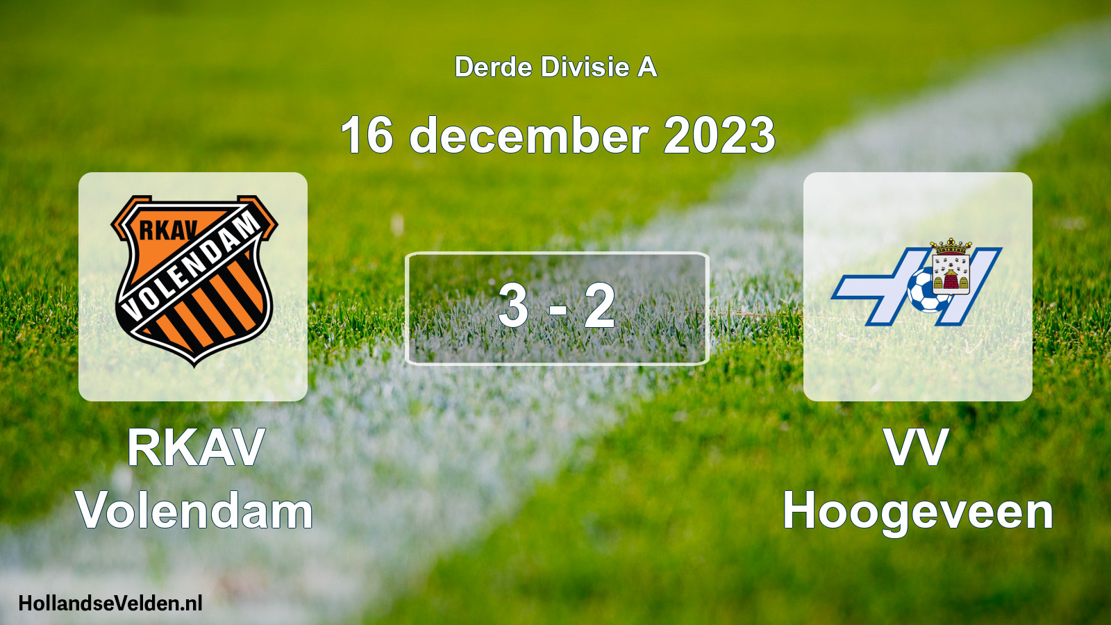 Total number of matches played: RKAV Volendam - VV Hoogeveen 3 - 2 (16 December 2023)
