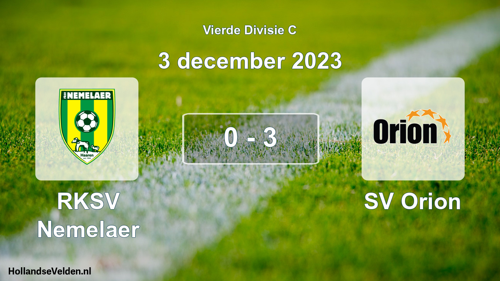 Total number of matches played: RKSV Nemelaer - SV Orion 0 - 3 (3 December 2023)