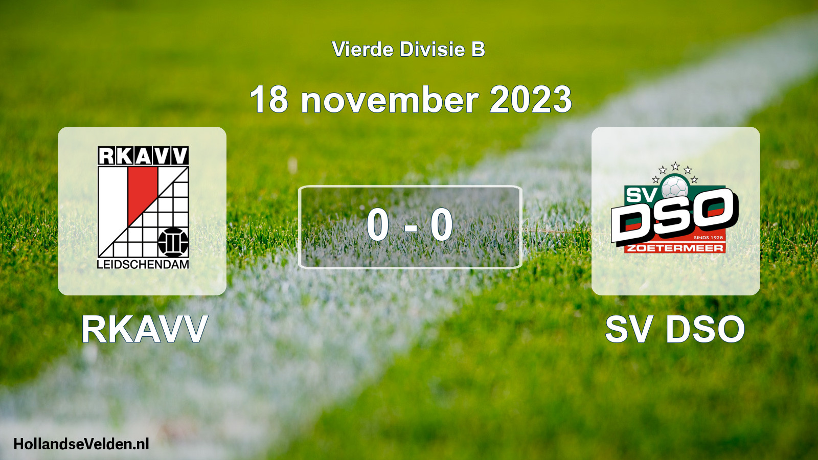 Total number of matches played: RKAVV - SV DSO 0 - 0 (18 November 2023)