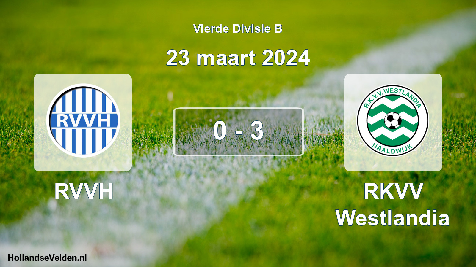 Total number of matches played: RVVH - RKVV Westlandia 0 - 3 (23 March 2024)