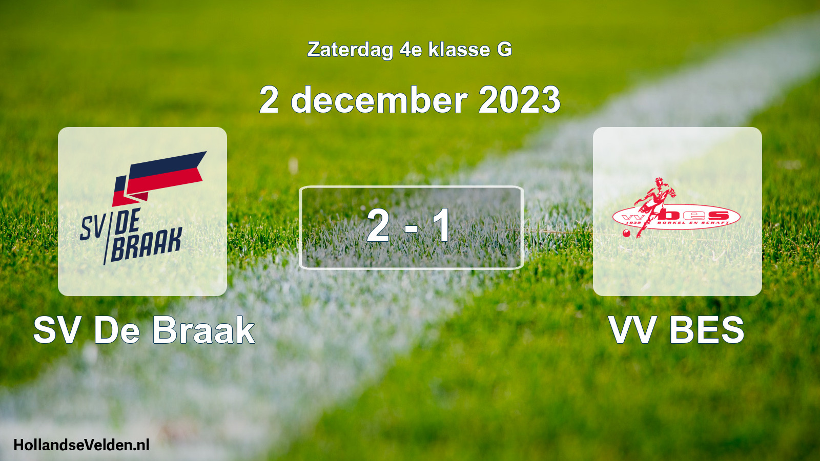 Total number of matches played: SV De Braak - VV BES 2 - 1 (2 December 2023)