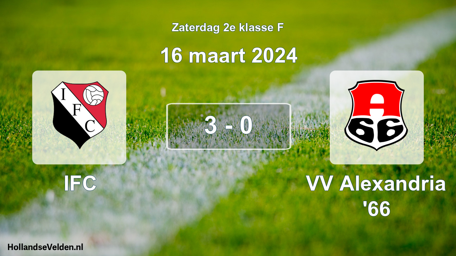 Total number of matches played: IFC - VV Alexandria '66 3 - 0 (16 March 2024)