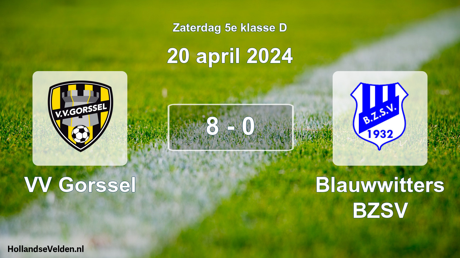Total number of matches played: VV Gorssel - Blauwwitters BZSV 8 - 0 (20 April 2024)