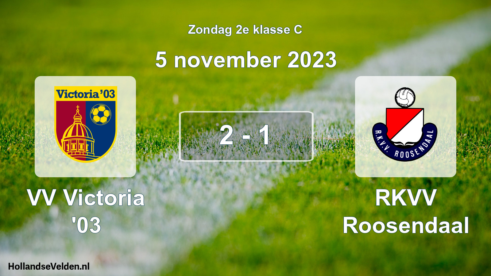 Total number of matches played: VV Victoria '03 - RKVV Roosendaal 2 - 1 (5 November 2023)