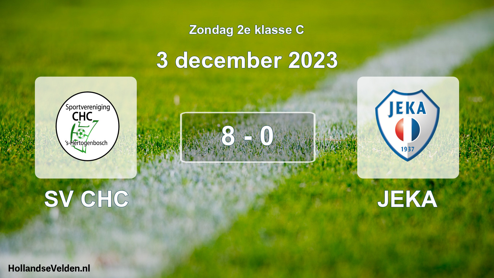 Total number of matches played: SV CHC - JEKA 8 - 0 (3 December 2023)