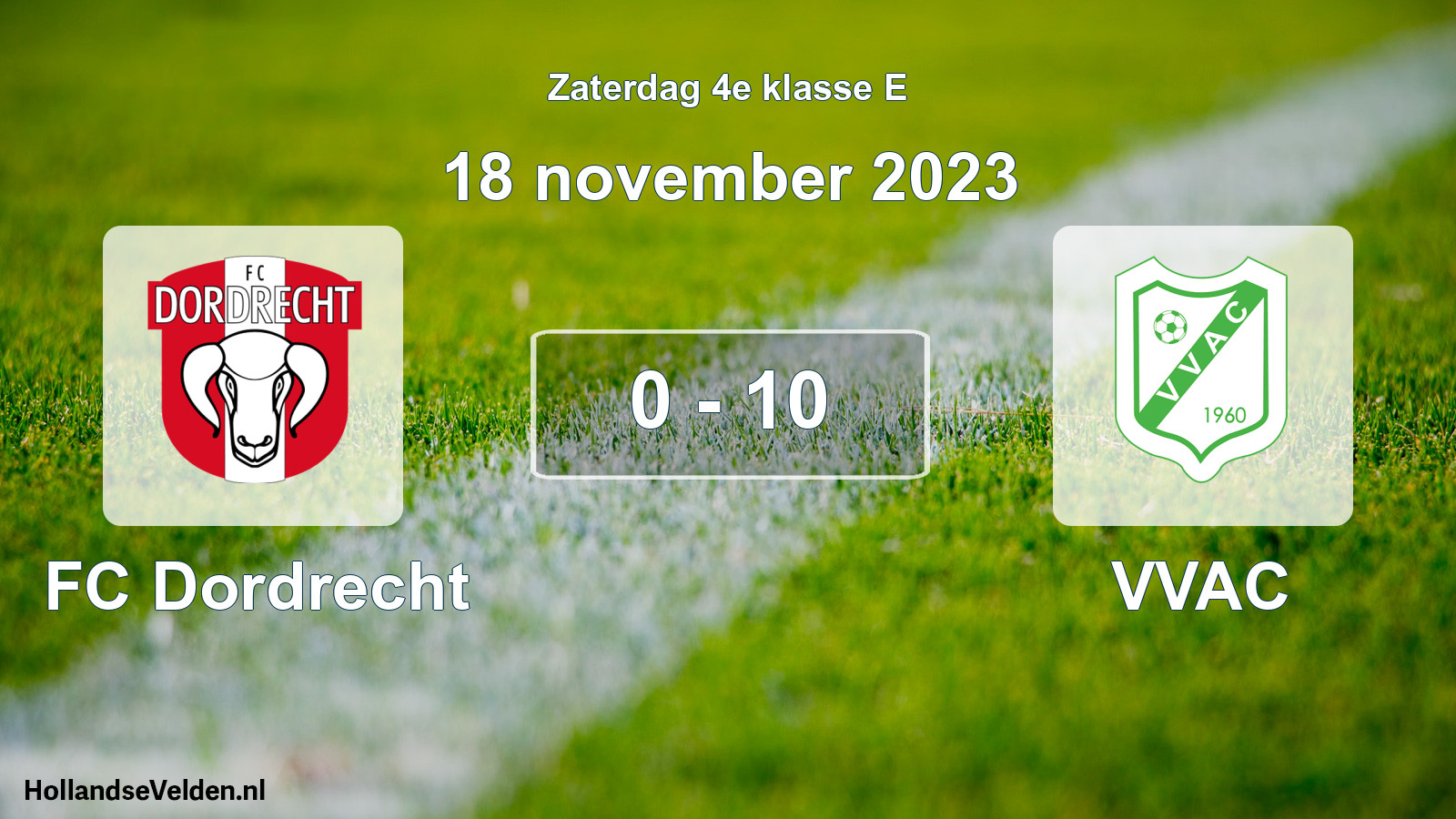 Total number of matches played: FC Dordrecht - VVAC 0 - 10 (18 November 2023)