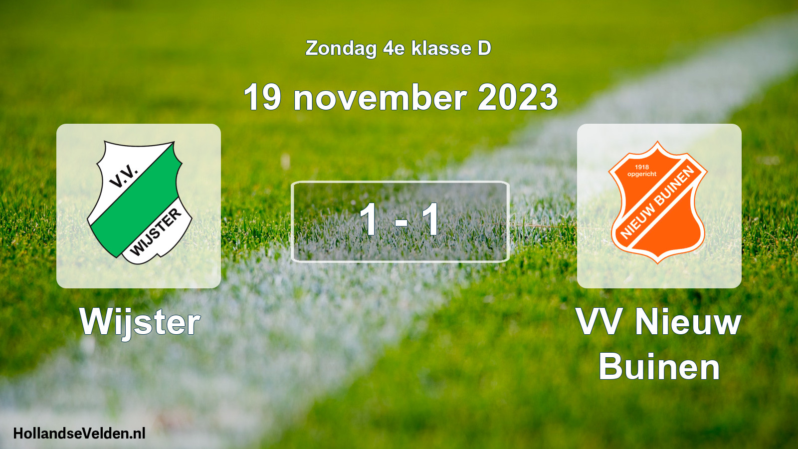 Total number of matches played: Wijster - VV Nieuw Buinen 1 - 1 (19 November 2023)