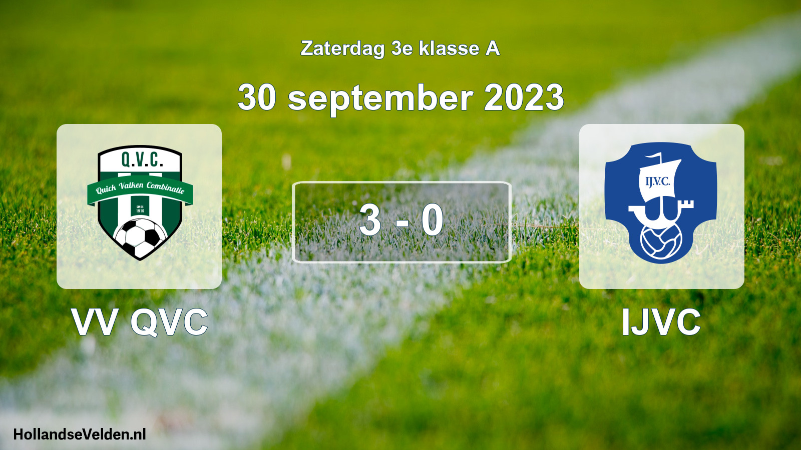 Total number of matches played: VV QVC - IJVC 3 - 0 (30 September 2023)