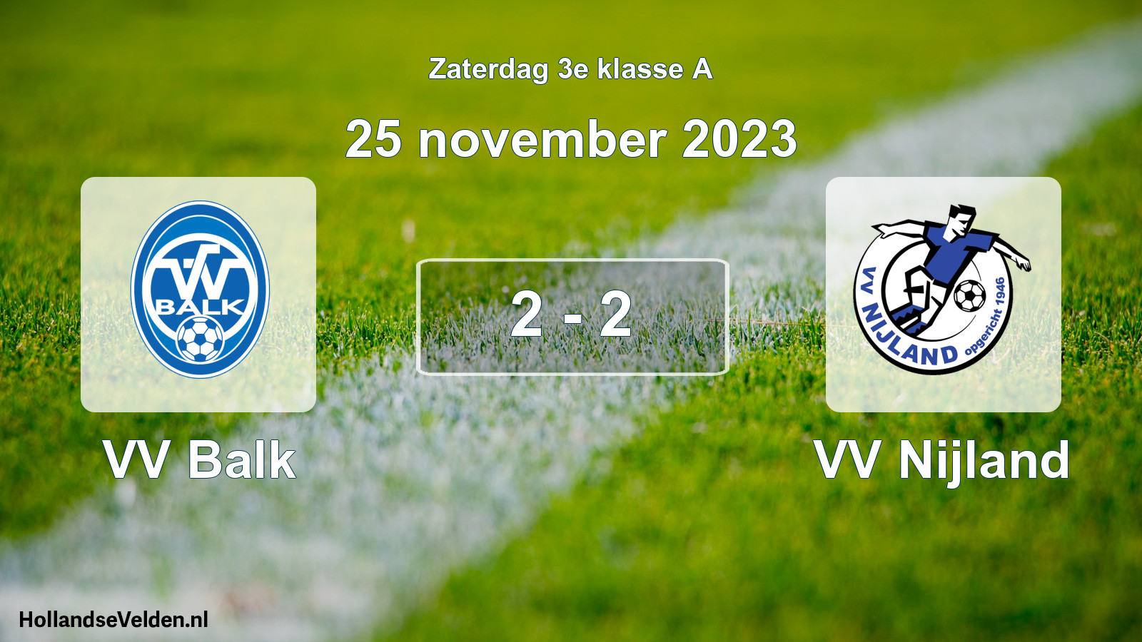 Total number of matches played: VV Balk - VV Nijland 2 - 2 (25 November 2023)