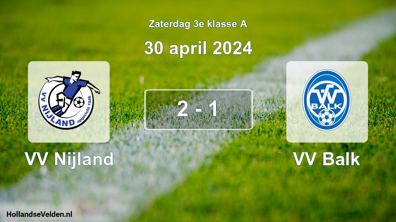 Total number of matches played: VV Nijland - VV Balk 2 - 1 (30 April 2024)