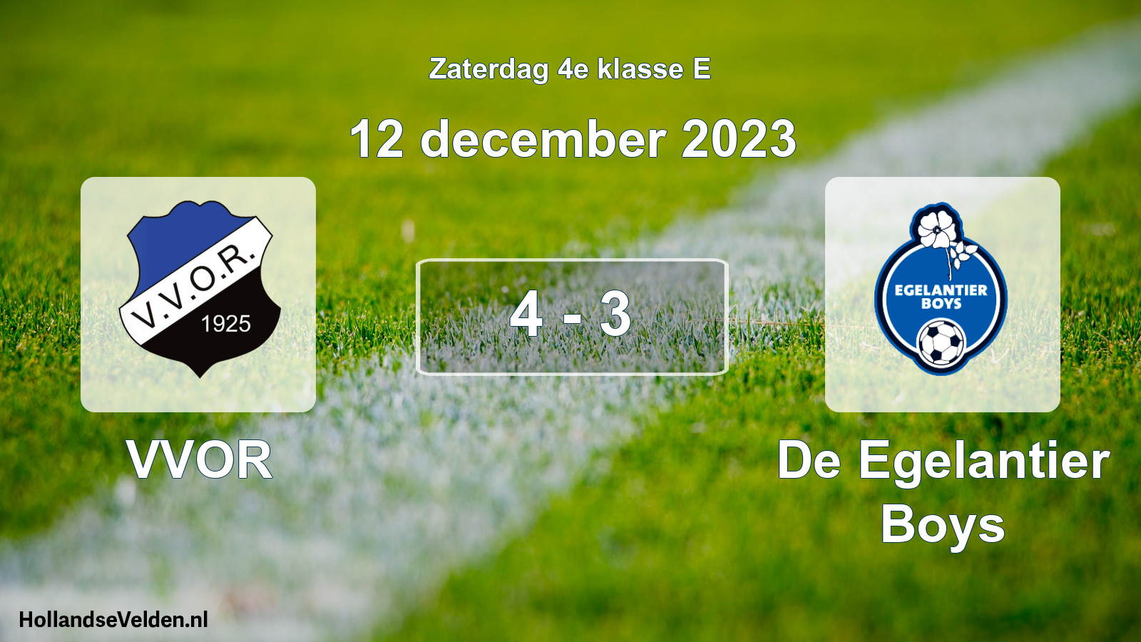 Total number of matches played: VVOR - De Egelantier Boys 4 - 3 (12 December 2023)